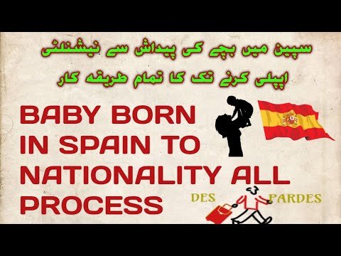New born baby all documents process until nationality in spain