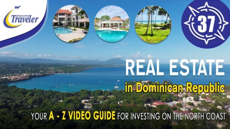 Real Estate in Dominican Republic – Your A to Z Guide to Investing in Property on the North Coast