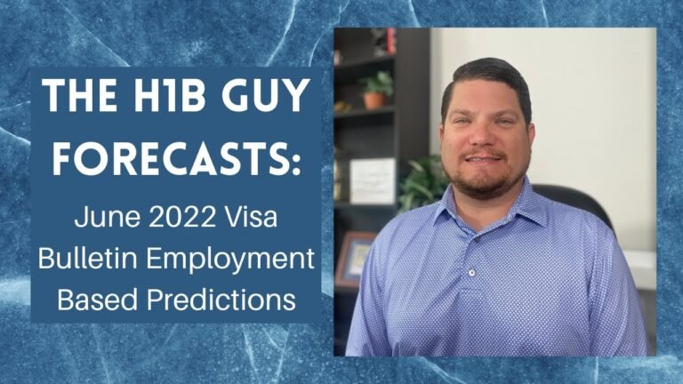 THE H1B GUY FORECASTS: June 2022 Visa Bulletin Employment Based Predictions