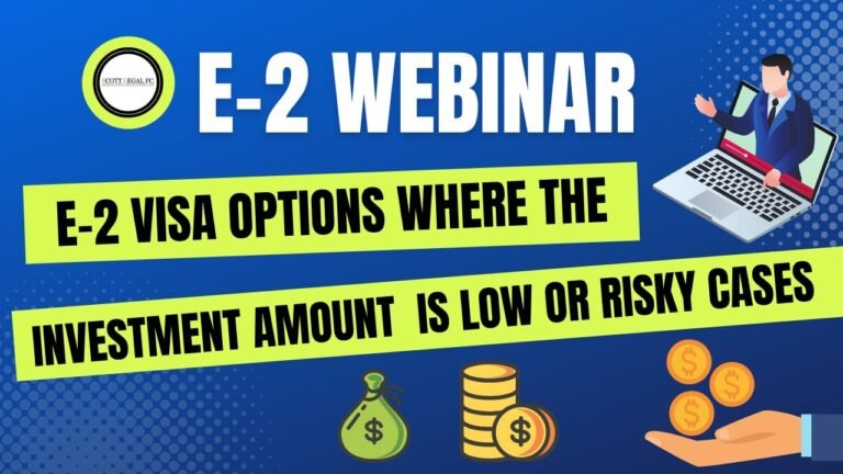 Webinar: E-2 Visa Options where the Investment Amount is Low or Risky Cases