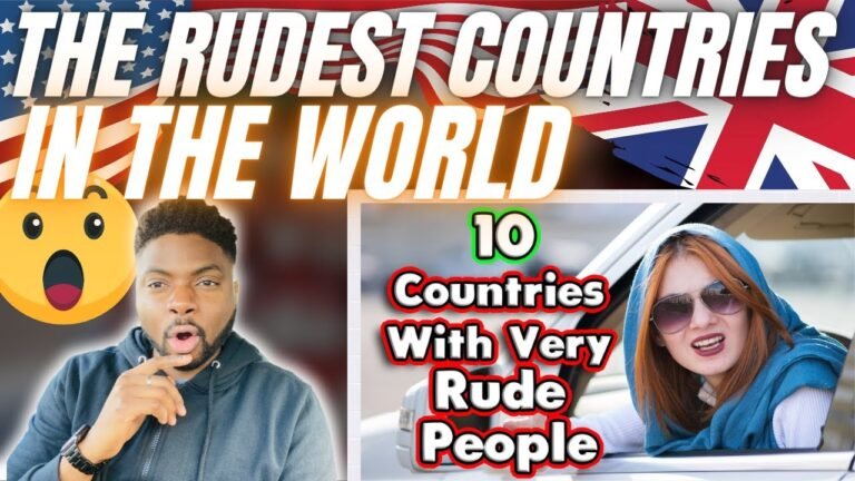 🇬🇧BRIT Reacts To THE TOP 10 RUDEST COUNTRIES IN THE WORLD!
