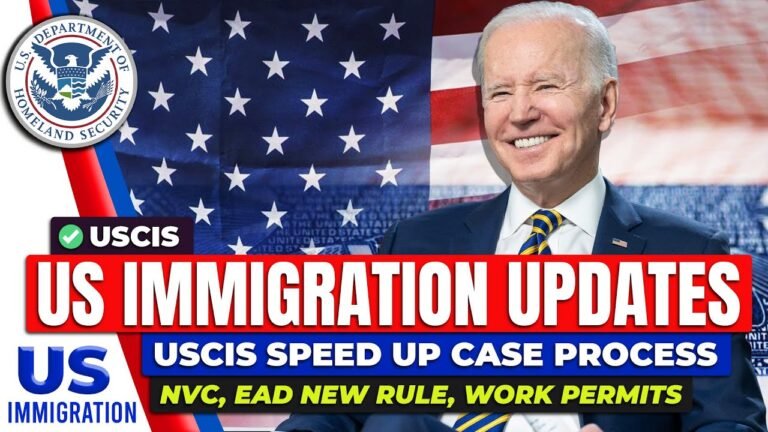 Breaking Immigration News : USCIS Speed Up Case Process, NVC, EAD New Rule, Work Permits