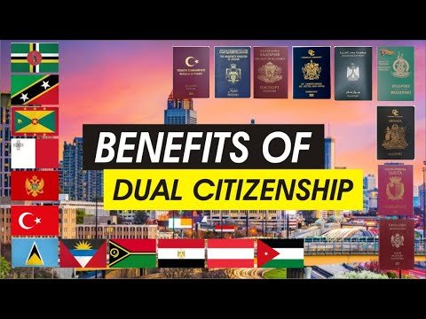 Dual Citizenship: Advantages and Disadvantages -Enjoy your freedom, mobility, and access…..