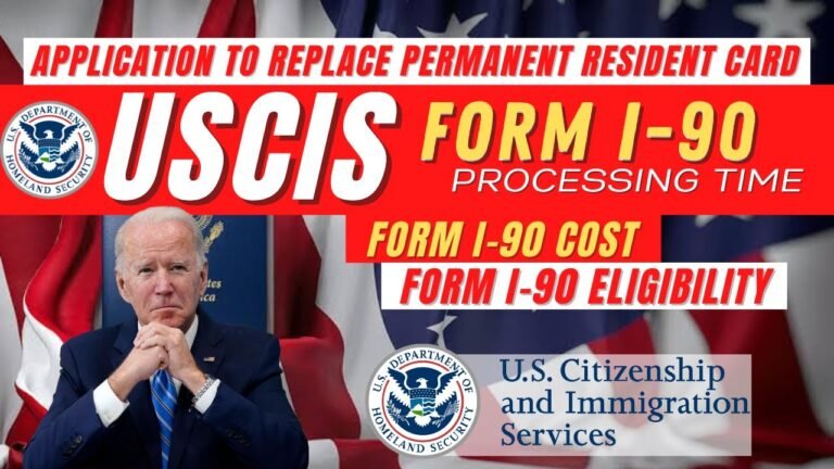 Form I-90 | Application to Replace Permanent Resident Card, Requirements, Cost, Processing Time