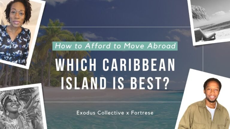 How To Afford To Move Abroad: Choose the Best Caribbean Island For You