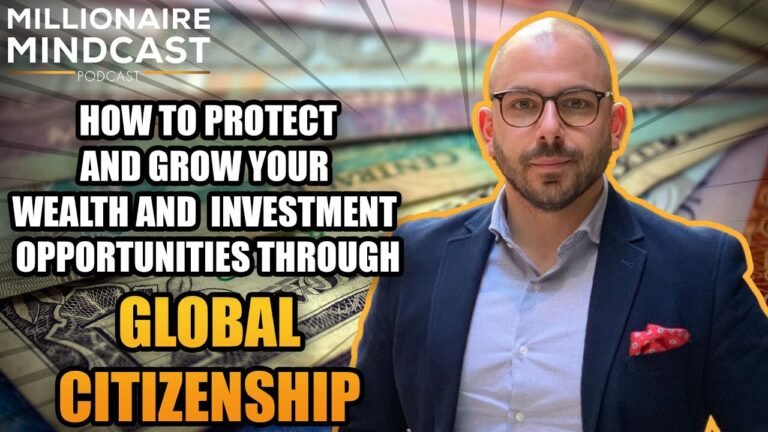 How To Protect And Grow Your Investment Opportunities Through Global Citizenship | Armand Tannous