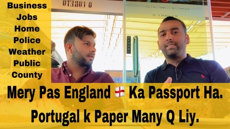 Mery Pas England ka Passport ha lakin pir b many portugal k paper liy