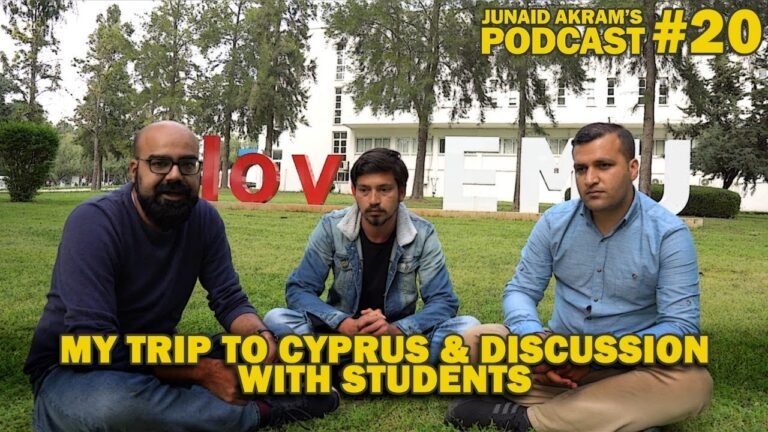 My Trip to Cyprus & Discussion with Students | Junaid Akram's Podcast#20