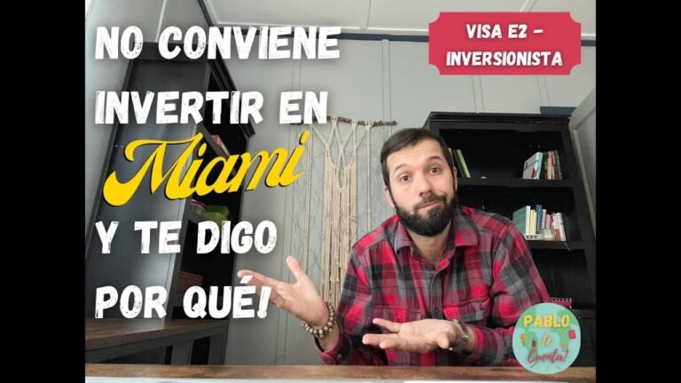 No conviene invertir en MIAMI y te digo POR QUÉ! Visa E2 de inversionista.