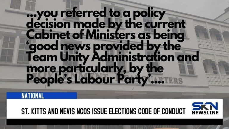 ST  KITTS AND NEVIS NGOS ISSUE ELECTIONS CODE OF CONDUCT