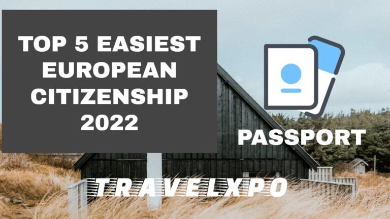 TOP 5 EASIEST EUROPEAN CITIZENSHIP 2022 | EUROPEAN PASSPORT | TRAVELXPO