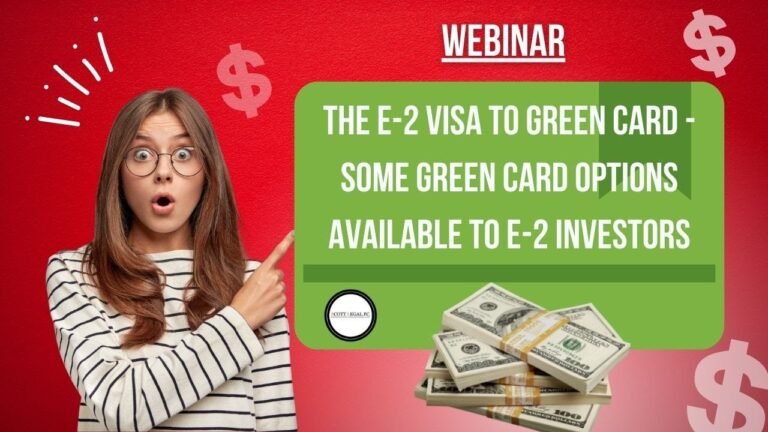 Webinar: The  E-2 Visa to Green Card · Some Green Card Options Available to E-2 Investors