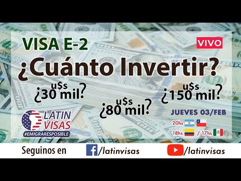 ¿CUANTO DEBO INVERTIR? – VISA E2 DE INVERSIONISTA