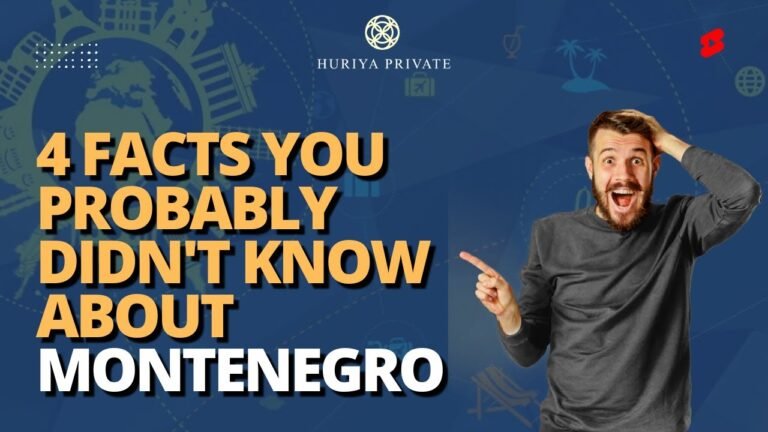 4 Facts You Didn’t Know About Montenegro | Apply For Montenegro Citizenship With Huriya Private!