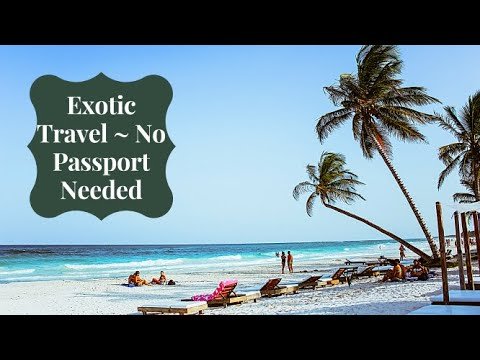 Exotic Travel Destinations NO passport needed | US