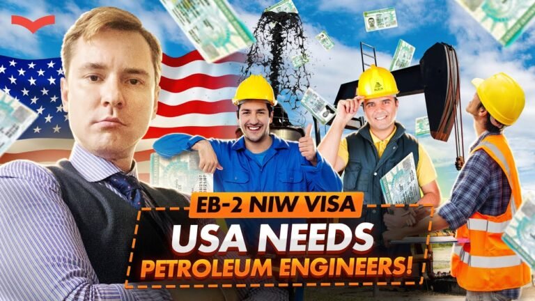 THE US EB2 NIW VISA FOR PETROLEUM ENGINEERS. US IMMIGRATION WITH EB2 NATIONAL INTEREST WAIVER