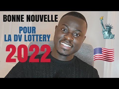 TRES BONNE NOUVELLE POUR LA DV LOTTERY 2022 | VISA AMERICAIN | GREEN CARD | LOTERIE AMERICAINE