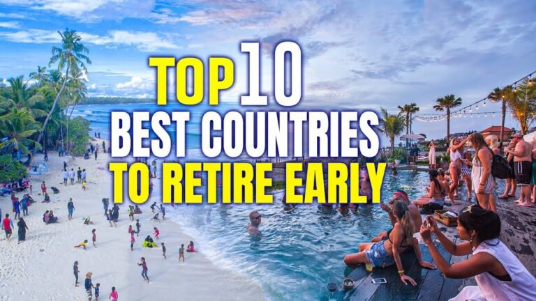 Top 10 Best Places To Retire Early & Cheap In The  World