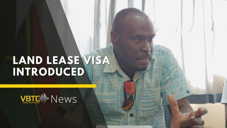 Vanuatu Immigration introduced land Lease Visa | VBTC News