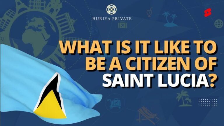 What Is It Like To be A Citizen Of Saint Lucia? | Apply For Citizenship Through Huriya Private