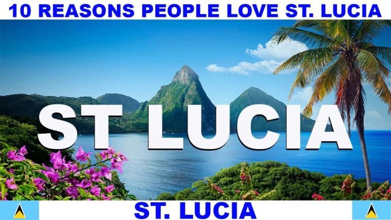 10 REASONS WHY PEOPLE LOVE ST. LUCIA