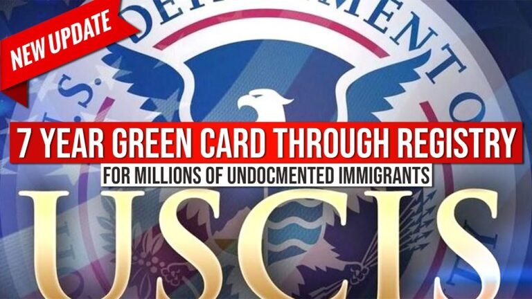 BREAKING NEWS! SEVEN-YEAR GREEN CARD THROUGH REGISTRY for MILLIONS OF UNDOCMENTED IMMIGRANTS