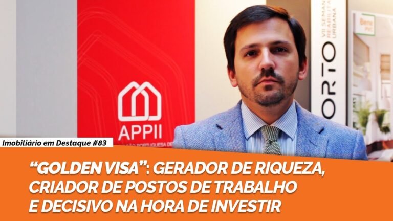 “GOLDEN VISA”: GERADOR DE RIQUEZA, CRIADOR DE POSTOS DE TRABALHO E DECISIVO NA HORA DE INVESTIR