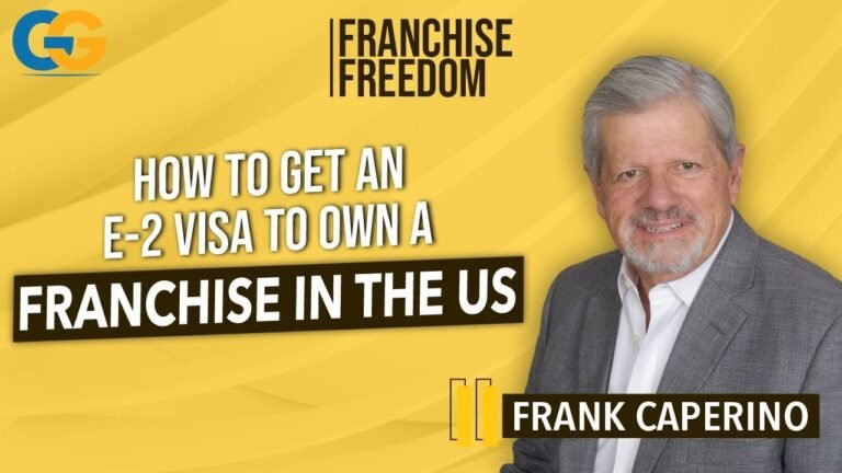 How To Get An E-2 Visa To Own A Franchise In the US