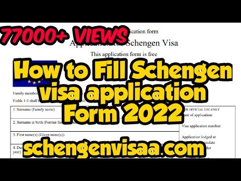 How to fill schengen visa application form – Schengen Visa update 2022