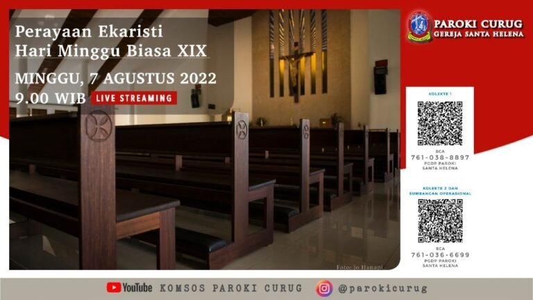 MISA MINGGU BIASA XIX – 7 Agustus 2022 09.00 WIB Paroki Curug Gereja Santa Helena