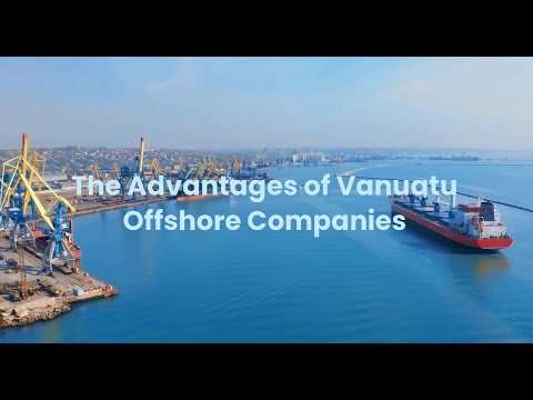 Offshore Companies : The Advantages of Vanuatu Offshore Companies