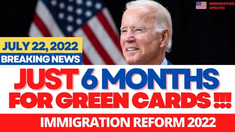 REALLY !!! Green Card in 6 Months | Biden's Immigration Reform 2022 | Green Card Backlogs