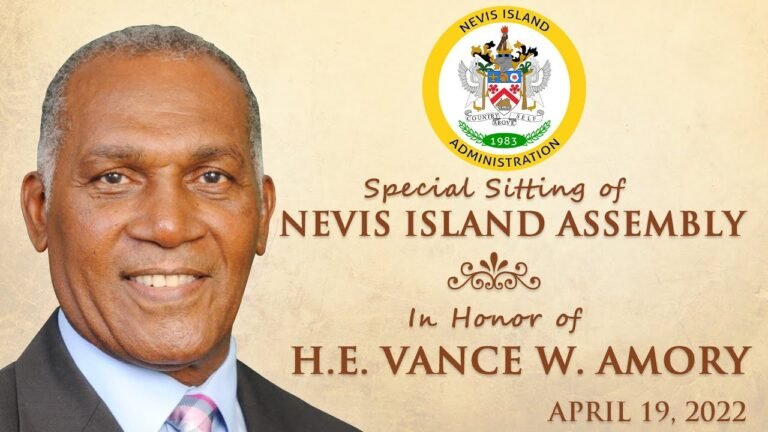 Special Nevis Island Assembly (NIA) Sitting to Honor H.E. Ambassador Vance W Amory – April 19, 2022