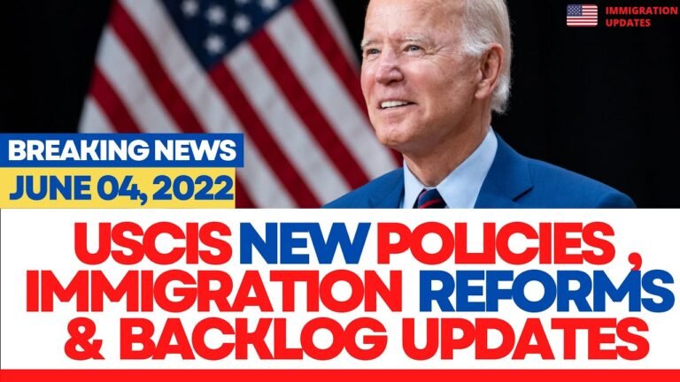 US IMMIGRATION REFORMS 2022: USCIS Policies, Biden Announcements Green Card & Backlog Updates