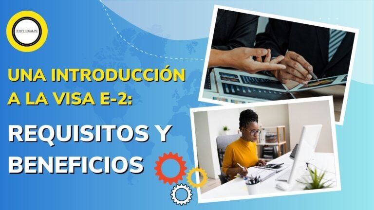 Una Introducción a la Visa E-2: Requisitos y Beneficios