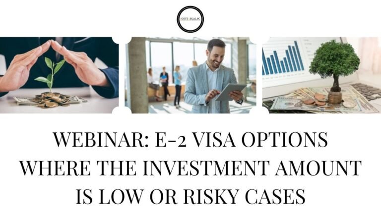 Webinar: E-2 Visa Options where the Investment Amount is Low or Risky Cases