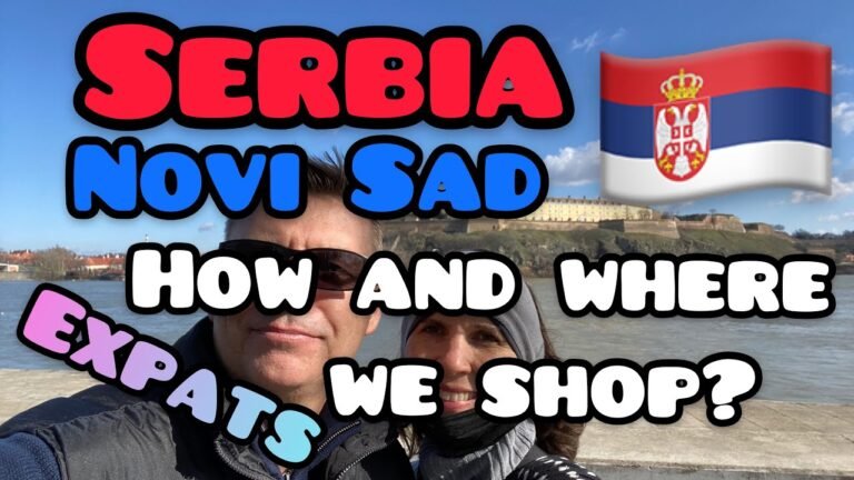 Novi Sad Serbia, How and Where We Shop (Cost of Living & Quality of Life)