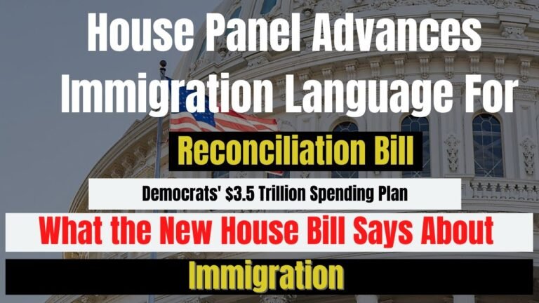 Reconciliation Bill : House Committee Approves Immigration Reconciliation Bill; Senate  Update