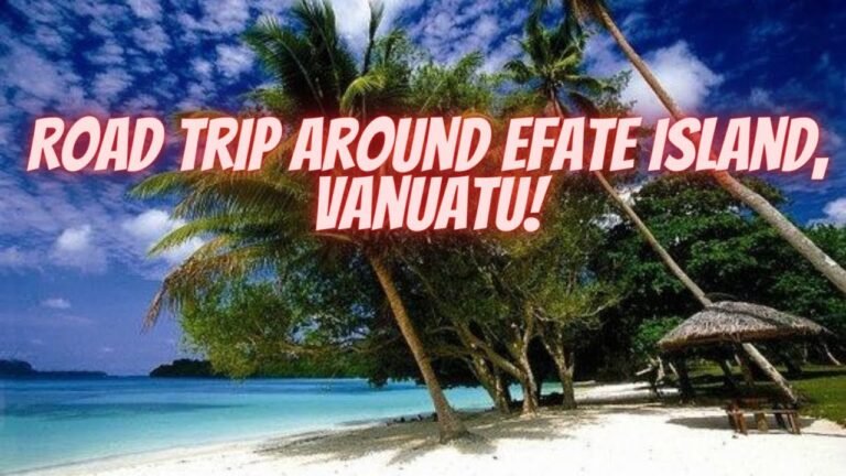 Road Trip around Efate Island, Vanuatu! | Efate Island Vanuatu Vlog