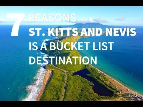 Seven Reasons St. Kitts and Nevis is Considered a Bucket List Destination