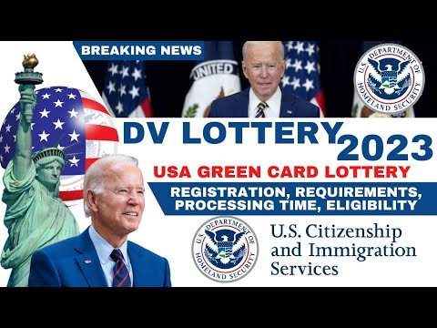 USA Green Card Lottery – DV Lottery 2023 Registration, Requirements, Processing Time, Eligibility