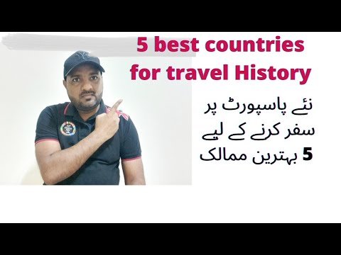 BEST COUNTRIES FOR TRAVEL HISTORY FOR NEW PASSPORT HOLDERS IN 2022