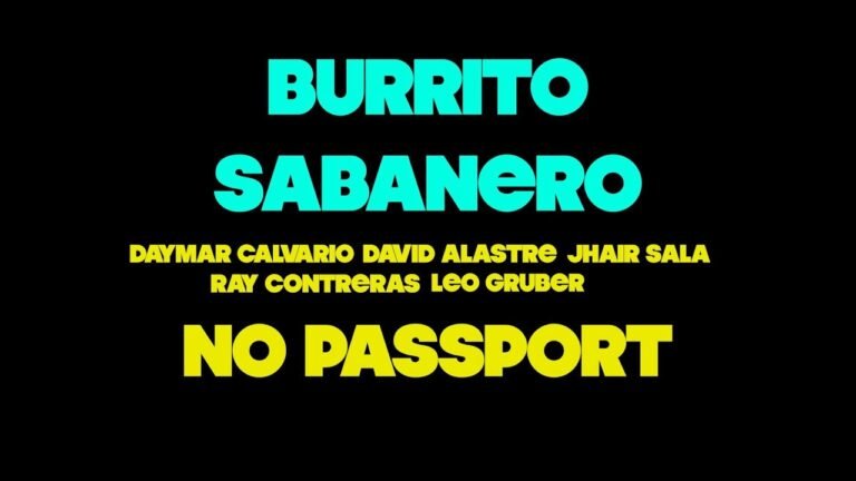 #BurritoSabanero #NoPassport / Burrito Sabanero- No Passport Music NY