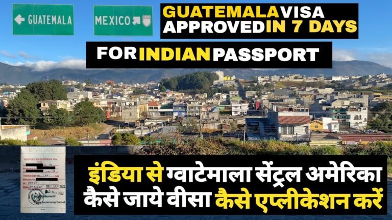 Guatemala Central America Visa Approved For Indian Passport Holders How To apply Guatemala Visa