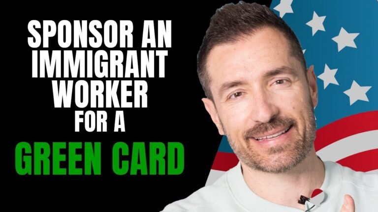 How to Sponsor an Immigrant Worker For a Green Card in 2021? – Steps to Sponsor for Green Card