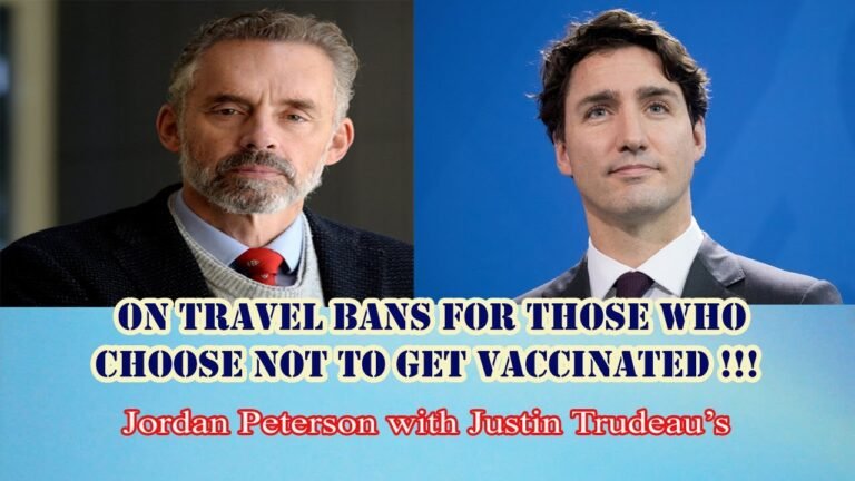 Jordan Peterson – On travel bans for those who choose not to get vaccinated !!