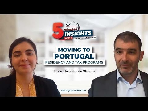 Moving to Portugal: Residence and Tax Programs | 5 MINUTES INSIGHTS