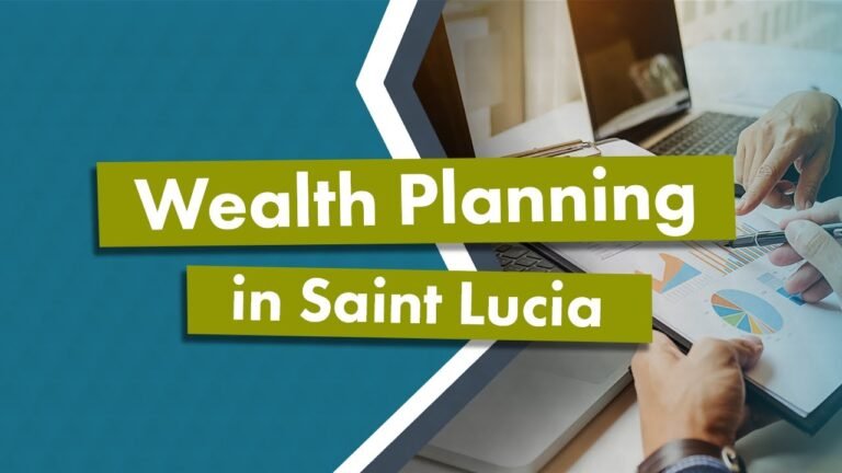 Saint Lucia Citizenship by Investment – Wealth Planning