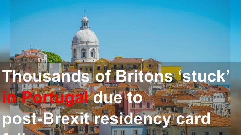 Thousands of Britons ‘stuck’ in Portugal due to post-Brexit residency card failures