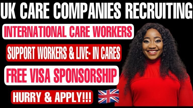 UK CARE COMPANIES CURRENTLY RECRUITING INTERNATIONAL CARE WORKERS WITH FREE VISA SPONSORSHIP / HURRY